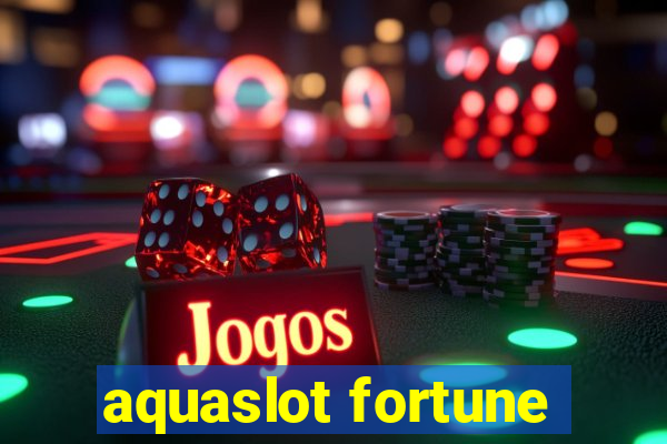 aquaslot fortune
